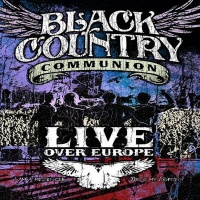 Live over Europe - BLACK COUNTRY COMMUNION