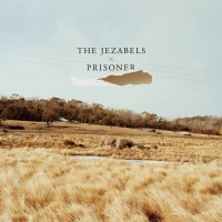 Prisoner - THE JEZABELS