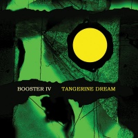 Booster IV  - TANGERINE DREAM
