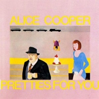 Pretties for you  - ALICE COOPER