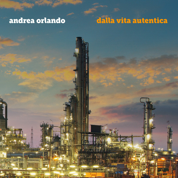 Dalla Vita Autentica - ANDREA ORLANDO