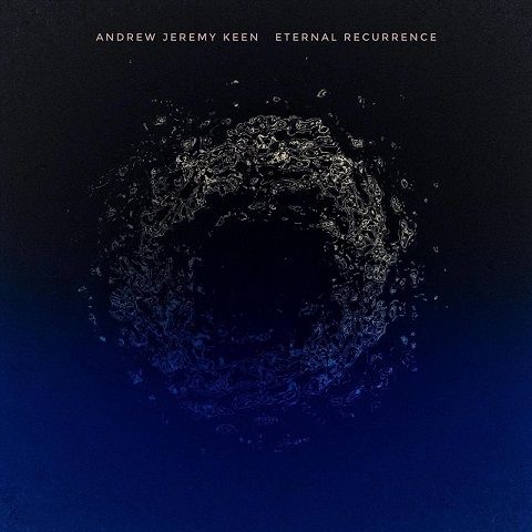 Eternal Recurrence - ANDREW JEREMY KEEN