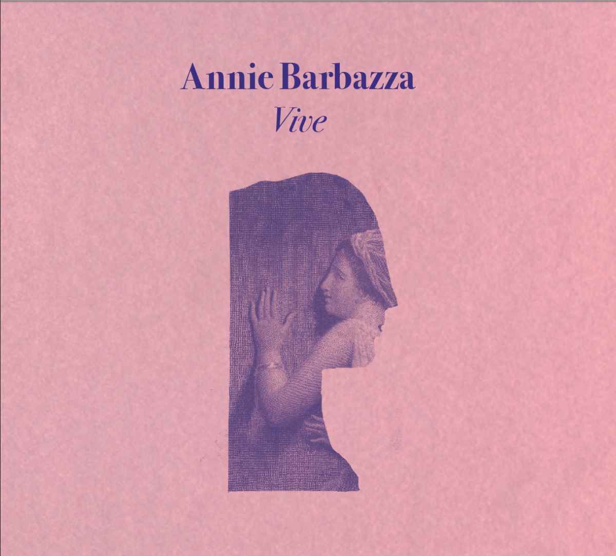 Vive - ANNIE BARBAZZA