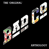 The original Bad Company Anthology - BAD COMPANY