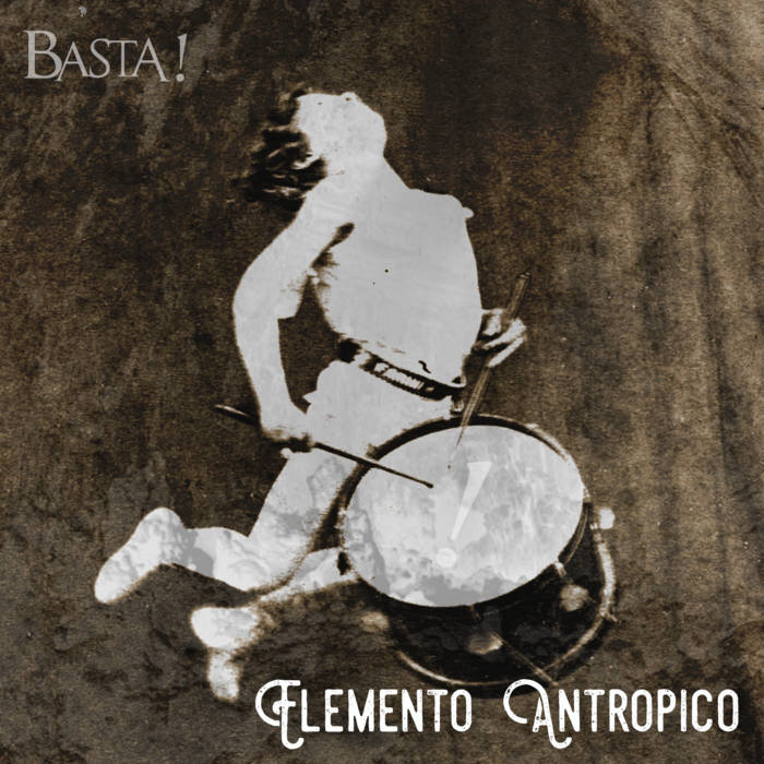 Elemento Antropico - BASTA!