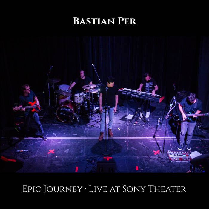 Epic Journey (Live at Sony Theater) - BASTIAN PER
