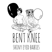 Shiny eyed babies  - BENT KNEE