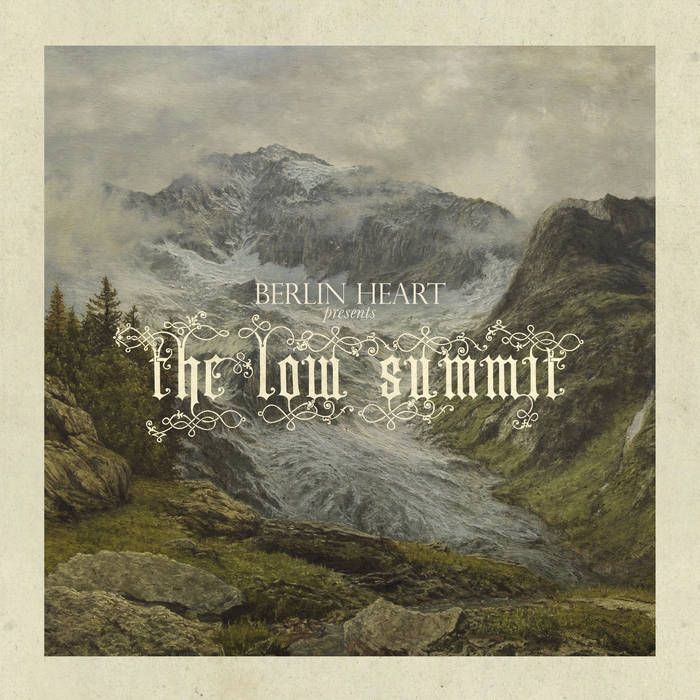 The Low Summit - BERLIN HEART