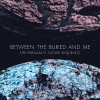 The Parallax II Future sequence - BETWEEN THE BURIED AND ME