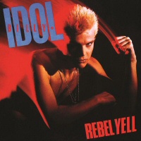 Rebel Yell  - BILLY IDOL