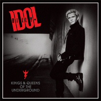 Kings & Queens of the underground - BILLY IDOL