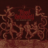 The Eldritch Dark  - BLOOD CEREMONY