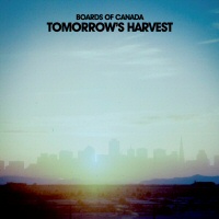 Tomorrow's harvest  - BOARDS OF CANADA