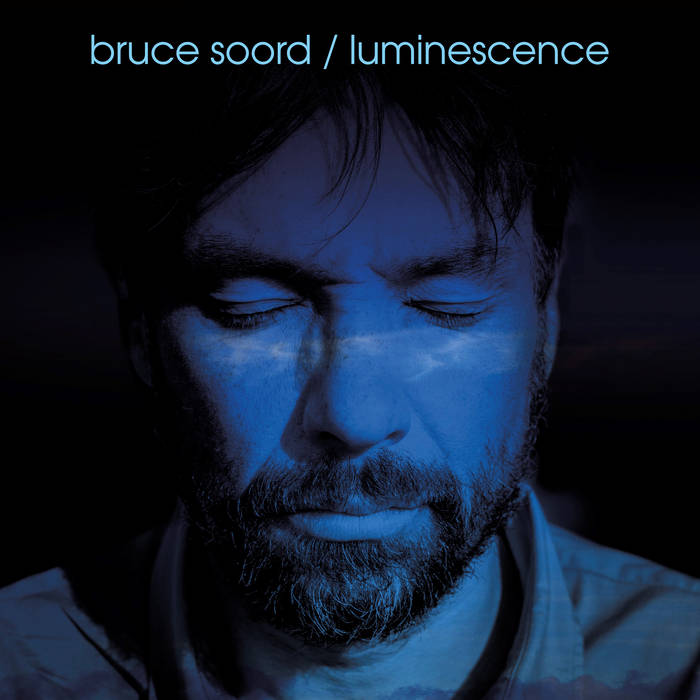 Luminescense - BRUCE SOORD