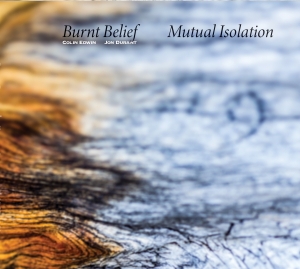 Mutual isolation - BURNT BELIEF