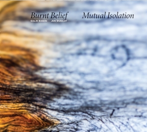 Mutual isolation - BURNT BELIEF