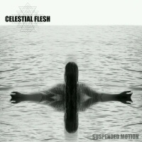 Suspended motion - CELESTIAL FLESH