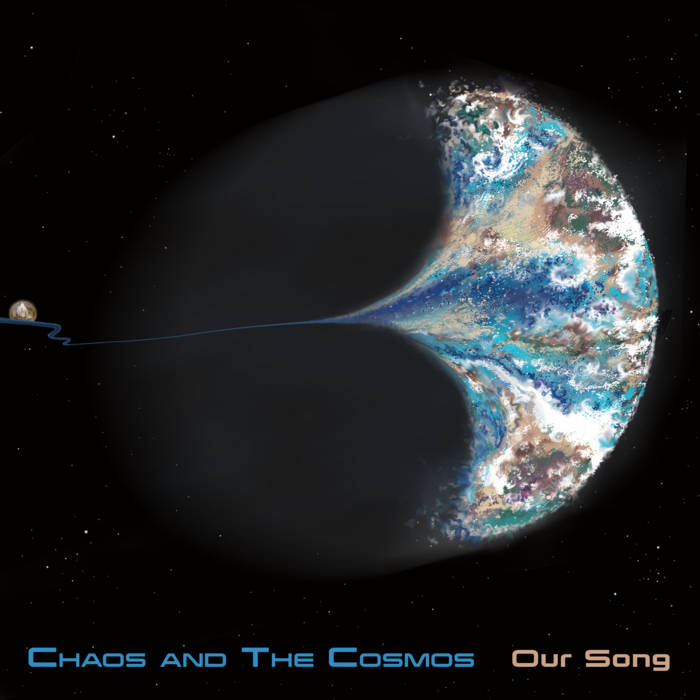 Our Song - CHAOS AND THE COSMOS