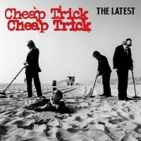 The Latest - CHEAP TRICK