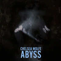 Abyss - CHELSEA WOLFE