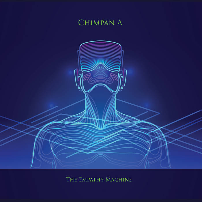 The Empathy Machine - CHIMPAN A