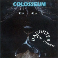 Daughter Of Time  - COLOSSEUM