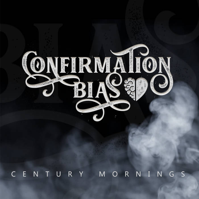 Century mornings - CONFIRMATION BIAS