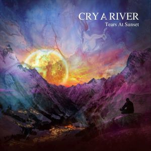 Tears at Sunset - CRY A RIVER