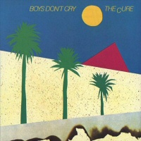  Boys Don't Cry - CURE (THE)