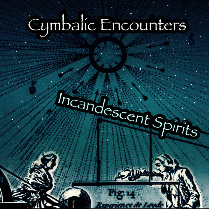 Incandescent Spirits - CYMBALIC ENCOUNTERS