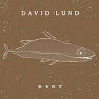 Ever - DAVID LUND