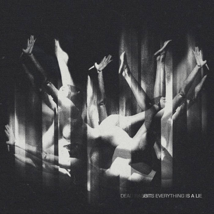 Everything is a lie - DEAD RABBITS