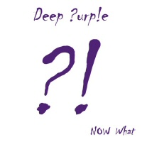 Now what? - DEEP PURPLE