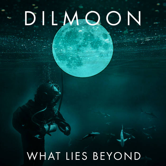 What Lies Beyond? - DILMOON