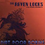 The Raven Locks (CD X2) - DIRT POOR ROBINS
