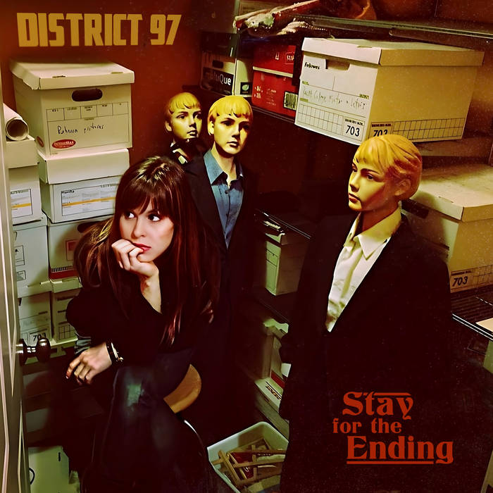 Stay for the ending - DISTRICT 97