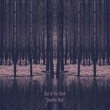Out of the dark - DOROTHY BIRD