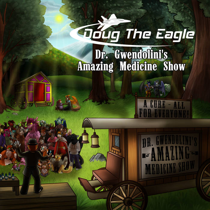 Dr. Gwendolini's Amazing Medicine Show  - DOUG THE EAGLE