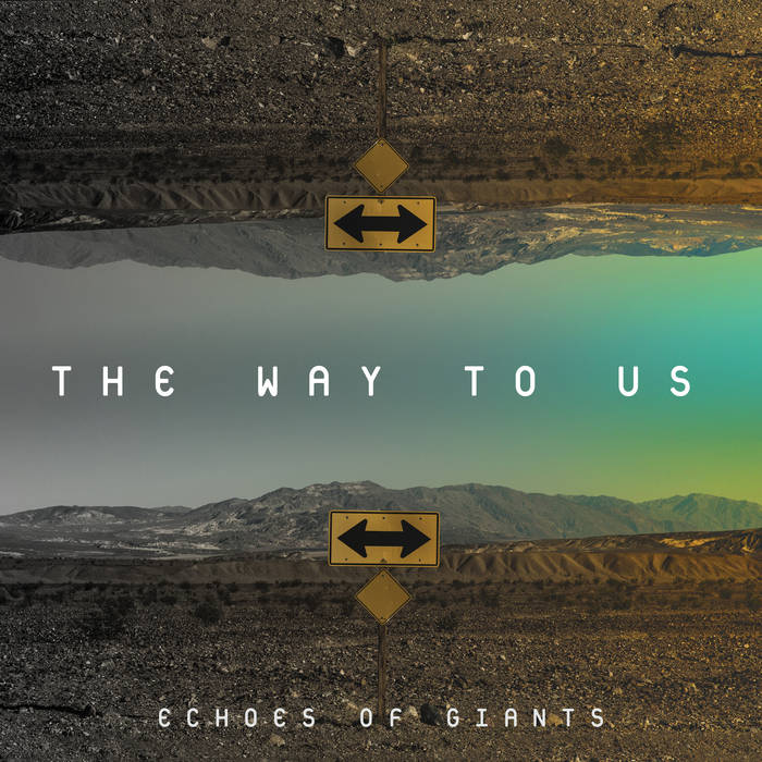 The way to us - ECHOES OF GIANTS