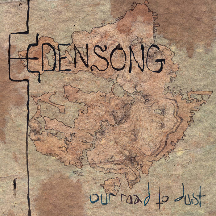 Our road to dust - EDENSONG