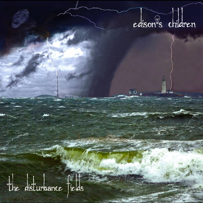 The Disturbance Fields - EDISON'S CHILDREN