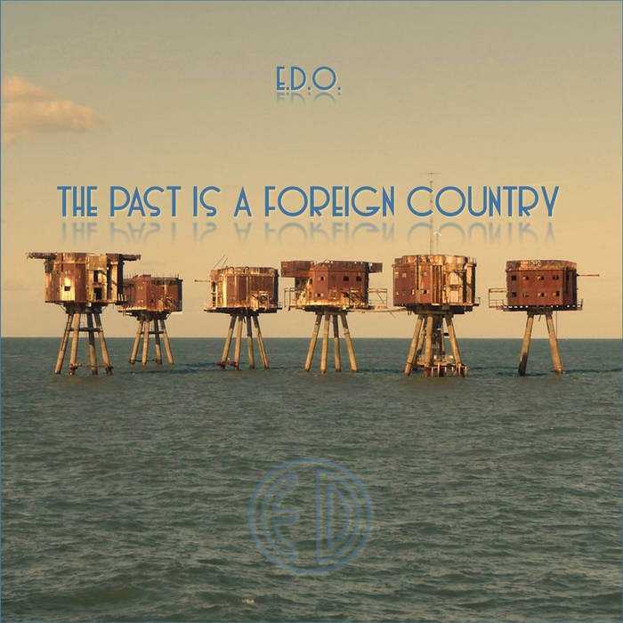  The Past Is A Foreign Country - E.D.O.