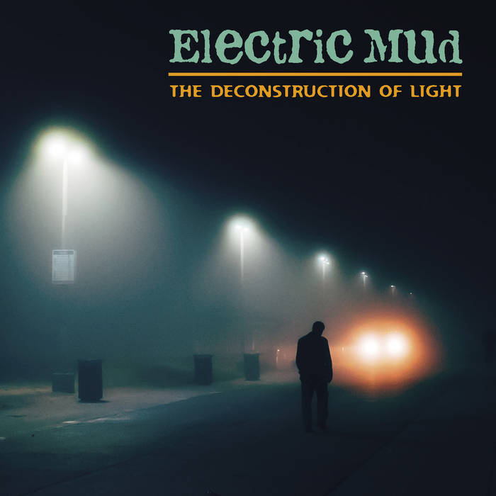 The Deconstruction of light - ELECTRIC MUD