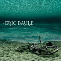 Revelations Adrift  - ERIC BAULE