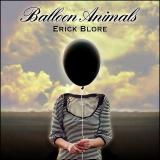 Balloon animals - ERICK BLORE