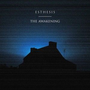 The Awakening - ESTHESIS