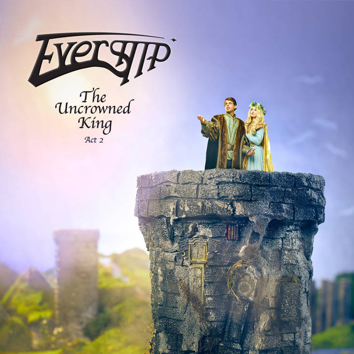 The Uncrowned King - Act 2 - EVERSHIP