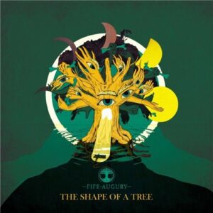 The Shape of a Tree - FIFE AUGURY