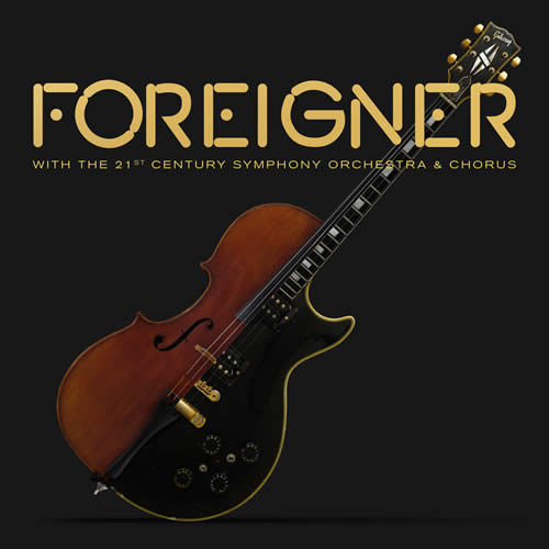  FOREIGNER WITH THE 21ST CENTURY SYMPHONY ORCHESTRA & CHORUS.  - FOREIGNER