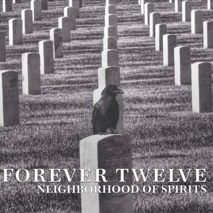 Neighborhood of Spirits - FOREVER TWELVE